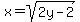 x=sqrt%282y-2%29