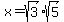 x=sqrt%283%29sqrt%285%29