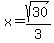 x=sqrt%2830%29%2F3