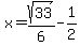 x=sqrt%2833%29%2F6+-+1%2F2