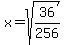x=sqrt%2836%2F256%29