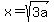 x=sqrt%283a%29