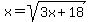 x=sqrt%283x%2B18%29