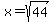 x=sqrt%2844%29