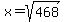 x=sqrt%28468%29