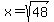 x=sqrt%2848%29