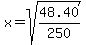 x=sqrt%2848.40%2F250%29