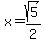 x=sqrt%285%29%2F2