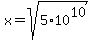 x=sqrt%285%2A10%5E10%29