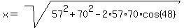 x=sqrt%2857%5E2%2B70%5E2-2%2A57%2A70%2Acos%2848%29%29