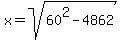 x=sqrt%2860%5E2-4862%29