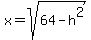 x=sqrt%2864-h%5E2%29