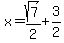 x=sqrt%287%29%2F2%2B3%2F2