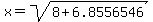 x=sqrt%288%2B6.8556546%29+
