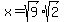 x=sqrt%289%29%2Asqrt%282%29