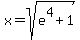 x=sqrt%28e%5E4%2B1%29