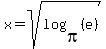 x=sqrt%28log%28pi%2C%28e%29%29%29