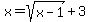 x=sqrt%28x-1%29%2B3