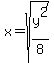 x=sqrt%28y%5E2%2F8%29
