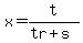x=t%2F%28tr%2Bs%29