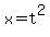x=t%5E2