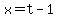 x=t-1
