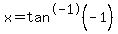 x=tan%5E-1%28-1%29
