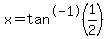 x=tan%5E-1%281%2F2%29
