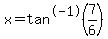 x=tan%5E-1%287%2F6%29