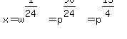 x=w%5E%281%2F24%29=p%5E%2890%2F24%29=p%5E%2815%2F4%29