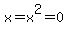 x=x%5E2=0