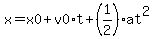 x=x0%2Bv0%2At%2B%281%2F2%29at%5E2