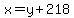 x=y%2B218