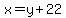 x=y%2B22