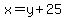 x=y%2B25