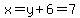 x=y%2B6=7