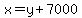 x=y%2B7000