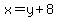 x=y%2B8