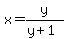 x=y%2F%28y%2B1%29