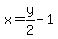 x=y%2F2-1