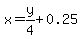 x=y%2F4%2B0.25