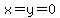 x=y=0