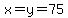 x=y=75
