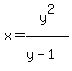 x=y%5E2%2F%28y%5E%22%22-1%29