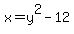 x=y%5E2-12