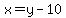 x=y-10