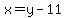 x=y-11