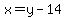 x=y-14