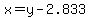 x=y-2.833
