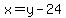 x=y-24